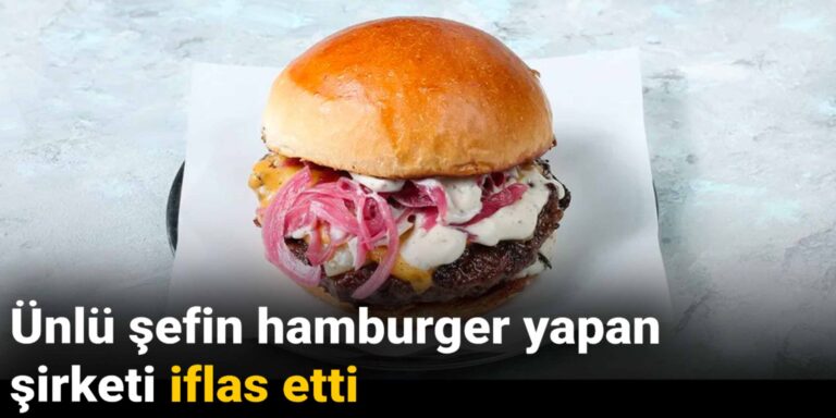 unlu sefin hamburger yapan sirketi iflas etti v8KTVJ1d