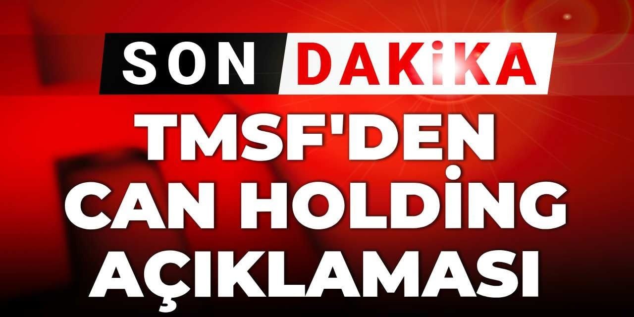 son dakika tmsfden aciklama geldi el konulan can holding sirketlerine ne olacak f6bRRaHa