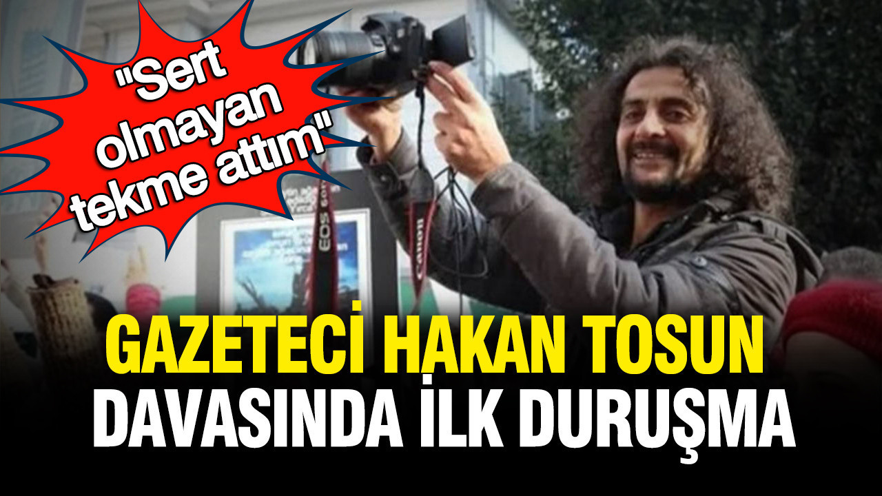 gazeteci-hakan-tosun-davasi-basliyor-sert-olmayan-tekme-attim-G3ACpymL